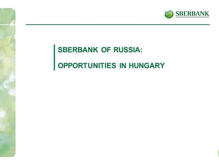 SBERBANK OF RUSSIA: OPPORTUNITIES IN HUNGARY