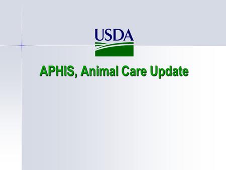 APHIS, Animal Care Update. The Animal Welfare Act How did it come to exist? July 1965 “Pepper” the Dalmatian Protection of pet owner loss and assurance.