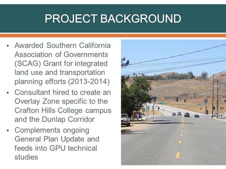  Awarded Southern California Association of Governments (SCAG) Grant for integrated land use and transportation planning efforts (2013-2014)  Consultant.