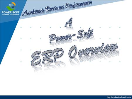 Power-Soft ERP Overview Welcome to Power-Soft ERP - one of the most advanced and comprehensive retail management software.