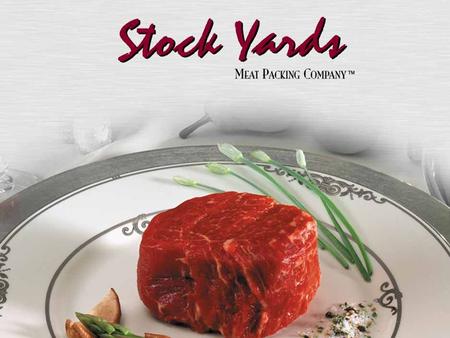 The Stock Yards ® Locations Stock Yards ® of Chicago Stock Yards ® of St. Paul Stock Yards ® of Seattle Stock Yards ® of San Diego Stock Yards ® of.