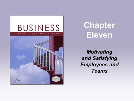 Motivating and Satisfying Employees and Teams