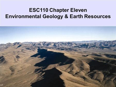 ESC110 Chapter Eleven Environmental Geology & Earth Resources