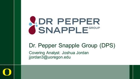 Dr. Pepper Snapple Group (DPS) Covering Analyst: Joshua Jordan