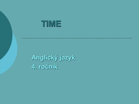 TIME Anglický jazyk 4. ročník. It‘s eight o‘clock. It‘s eleven o‘clock. It‘s five o‘clock.
