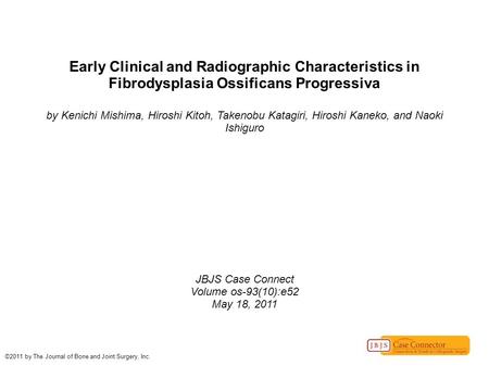 Early Clinical and Radiographic Characteristics in Fibrodysplasia Ossificans Progressiva by Kenichi Mishima, Hiroshi Kitoh, Takenobu Katagiri, Hiroshi.