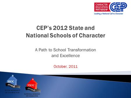 A Path to School Transformation and Excellence October, 2011.