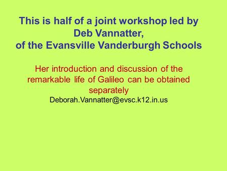 This is half of a joint workshop led by Deb Vannatter, of the Evansville Vanderburgh Schools Her introduction and discussion of the remarkable life of.