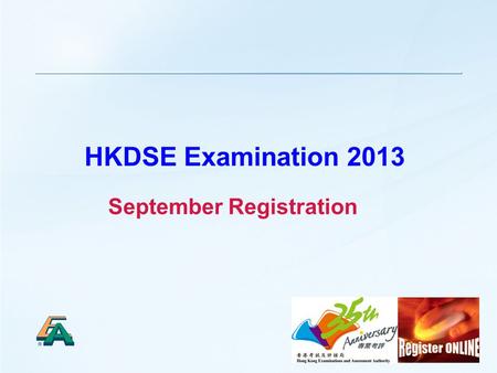 1 HKDSE Examination 2013 September Registration. User Roles 2 Two user roles:  School Principal 校長  School Examination Officer (SEO) 考試事務主任 Use same.