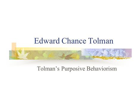 Tolman’s Purposive Behaviorism