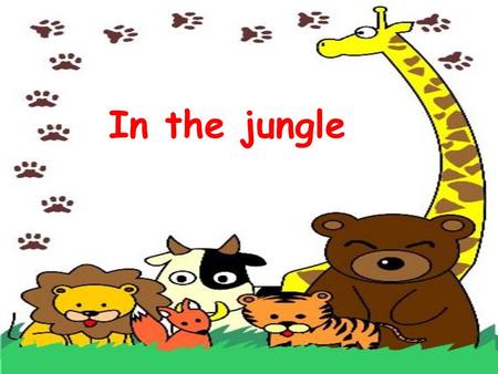 In the jungle ______ live in the jungle. jungle.