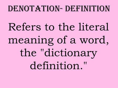 Denotation- Definition