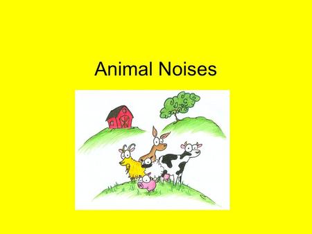 Animal Noises. In many of my classes the teachers ask me to have the students practice their speaking. So we look at a few pictures and describe them.