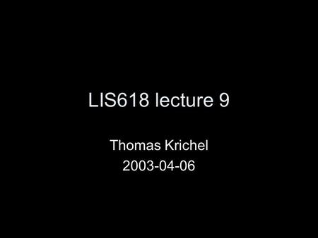 LIS618 lecture 9 Thomas Krichel 2003-04-06. Structure Google “theory”, see essay by Brin and Page  fullpapers/1921/com1921.htm.