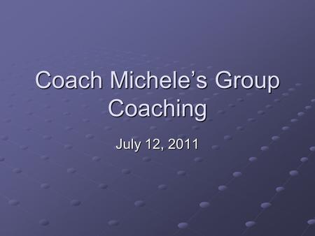 Coach Michele’s Group Coaching July 12, 2011. 2Copyright (c) Michele Caron, 2011 Today’s Topic Coaching Techniques – Bad Bosses.