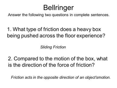 Bellringer Answer the following two questions in complete sentences.