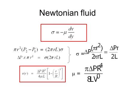 Newtonian fluid  =  =.