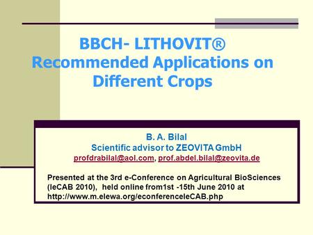 BBCH- LITHOVIT® Recommended Applications on Different Crops B. A. Bilal Scientific advisor to ZEOVITA GmbH