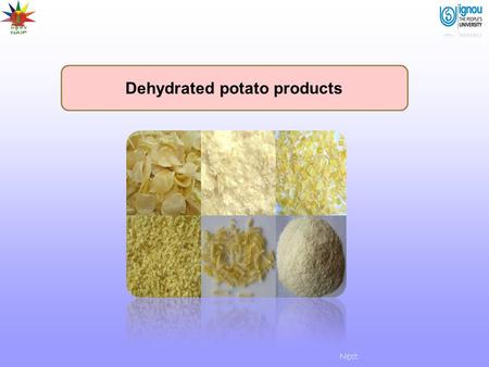 Dehydrated potato products Next. Dehydrated potato products Introduction Preservation of foods by drying is perhaps the oldest method known to man. Drying.