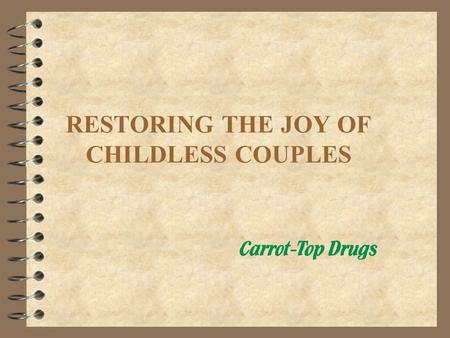 RESTORING THE JOY OF CHILDLESS COUPLES TJJC. Epidemiology 4 An increasing % of married couple suffer from childlessness due to infertility 4 10% of these.