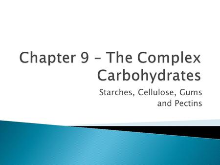 Chapter 9 – The Complex Carbohydrates
