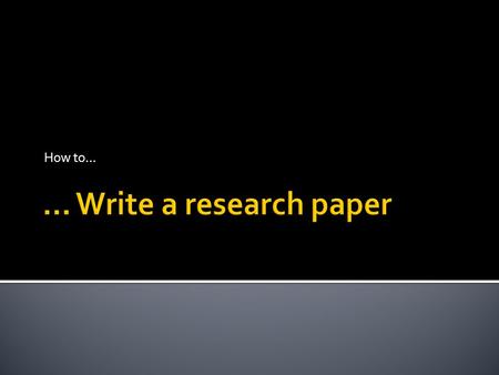 how to write a research paper you know nothing about