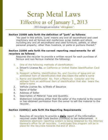 Scrap Metal Laws Effective as of January 1, 2013 (2013 changes are noted in “olive green”) Section 21600 sets forth the definition of “junk” as follows: