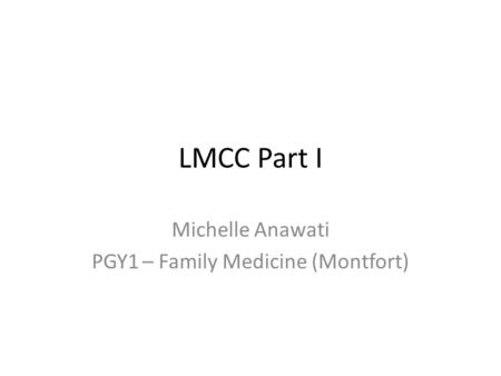 Michelle Anawati PGY1 – Family Medicine (Montfort)