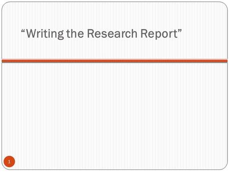 “Writing the Research Report” 1. General Format 2 Typed or computer printed. Use A4 paper size. Do not use other colours or size. Use best quality paper.