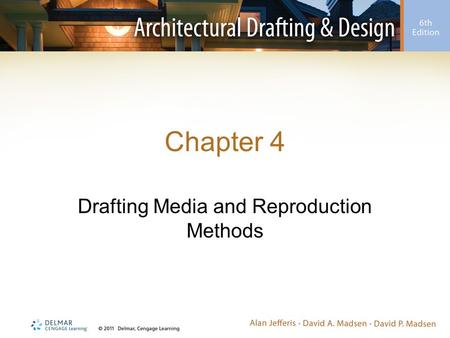 Chapter 4 Drafting Media and Reproduction Methods.