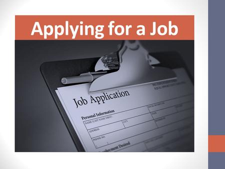 Applying for a Job. Unit 6: Applying for a Job Unit abstract The various methods of applying for a job differ in their requirements and the type of information.