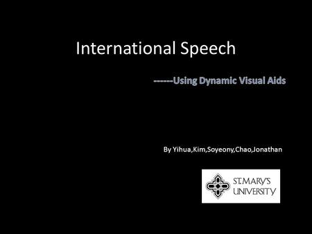 International Speech By Yihua,Kim,Soyeony,Chao,Jonathan.