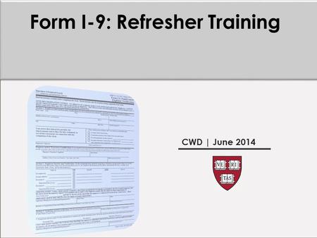 Form I-9: Refresher Training
