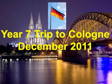 Pupil Aims of the Visit  To recognise the cultural and social aspects of Germany  To use language skills in “real” situations  To have fun!  To sample.