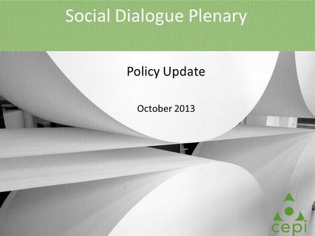 Social Dialogue Plenary Policy Update October 2013.