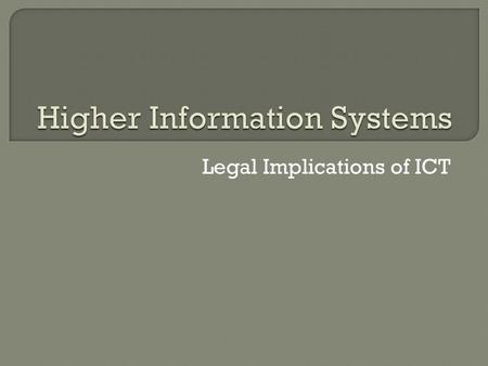Legal Implications of ICT. In this section will look at: Legal Implications of ICT: ☼ Data Protection Act 1998 ◦ The 8 Principles, ◦ The Data Subject.
