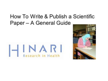 How To Write & Publish a Scientific Paper – A General Guide