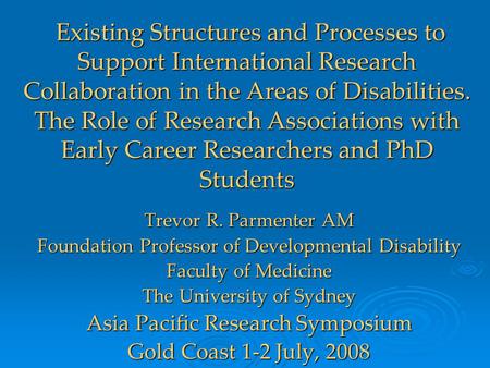 Existing Structures and Processes to Support International Research Collaboration in the Areas of Disabilities. The Role of Research Associations with.