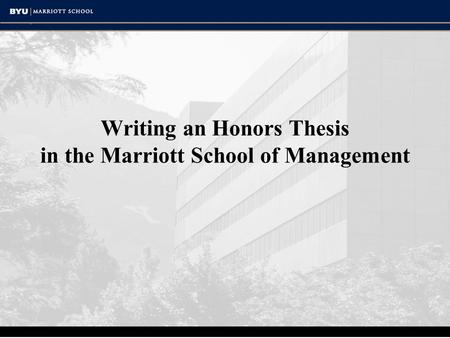 Writing an Honors Thesis in the Marriott School of Management.