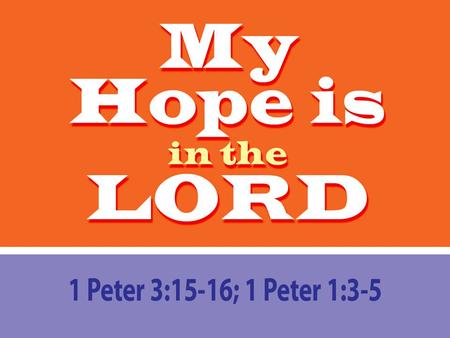 1 Peter 1:3-5 3 Praise be to the God and Father of our Lord Jesus Christ! In his great mercy he has given us new birth into a living hope through the.