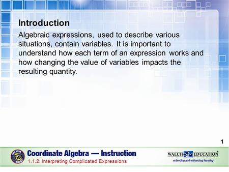 Introduction Algebraic expressions, used to describe various situations, contain variables. It is important to understand how each term of an expression.