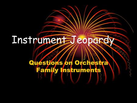 Questions on Orchestra Family Instruments