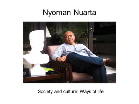 Society and culture: Ways of life