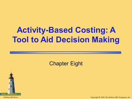 Activity-Based Costing: A Tool to Aid Decision Making