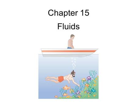 Chapter 15 Fluids. Pressure The same force applied over a smaller area results in greater pressure – think of poking a balloon with your finger and.