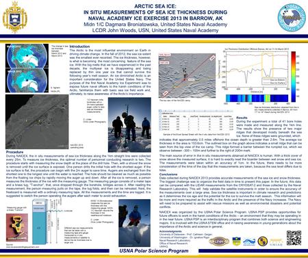 USNA Polar Science Program ARCTIC SEA ICE: IN SITU MEASUREMENTS OF SEA ICE THICKNESS DURING NAVAL ACADEMY ICE EXERCISE 2013 IN BARROW, AK Midn 1/C Dagmara.