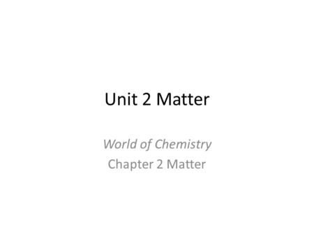 World of Chemistry Chapter 2 Matter