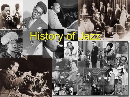 History of Jazz. Introduction Jazz represents a merging and melding of many different peoples and their heritages. During the 1800s in America's south,