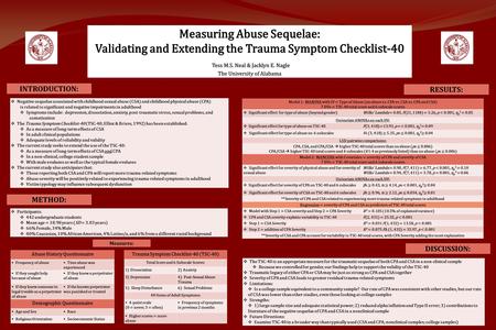 Measuring Abuse Sequelae: Validating and Extending the Trauma Symptom Checklist-40 Tess M.S. Neal & Jacklyn E. Nagle Tess M.S. Neal & Jacklyn E. Nagle.