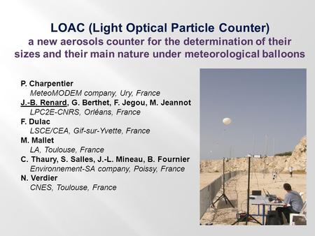 LOAC (Light Optical Particle Counter) a new aerosols counter for the determination of their sizes and their main nature under meteorological balloons P.